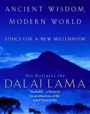 Ancient Wisdom, Modern World: Ethics for a New Millennium