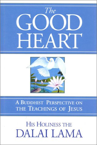 34 The Good Heart- a Buddhist Perspective on the Teachings of Jesus